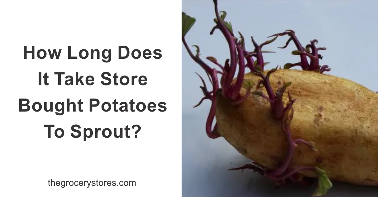 How Long Does It Take For Store-Bought Potatoes To Sprout?