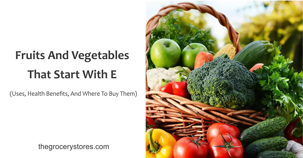 Fruits And Vegetables That Start With E