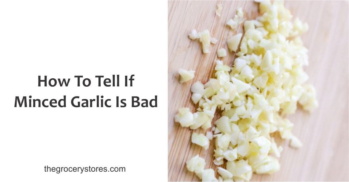 How To Tell If Minced Garlic Is Bad