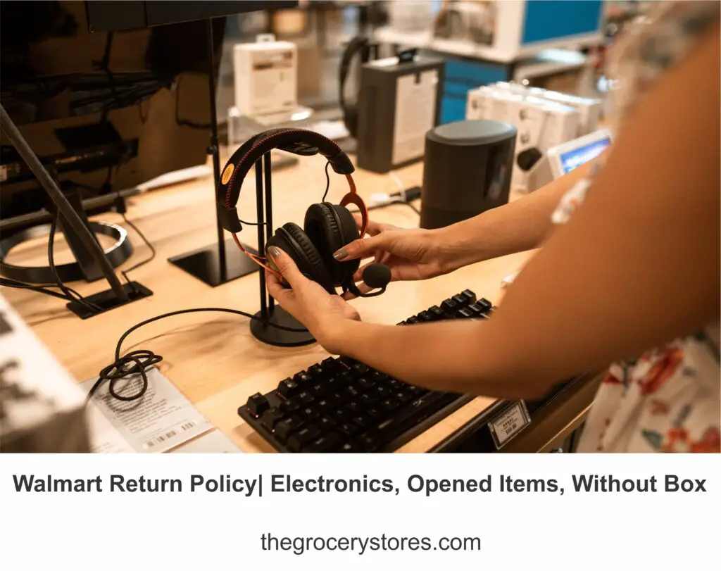 Walmart Return Policy Electronics, Opened Items, Without Box, Receipt